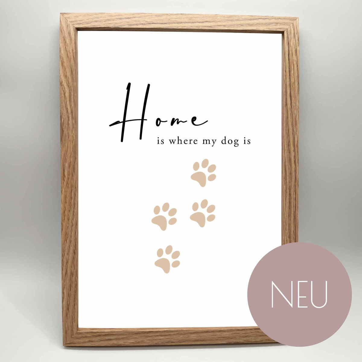 NEU herzjubel Poster ⋙HOME IS WHERE MY DOG IS⋘ im Holzrahmen/beige-braunes Pfotenmotiv