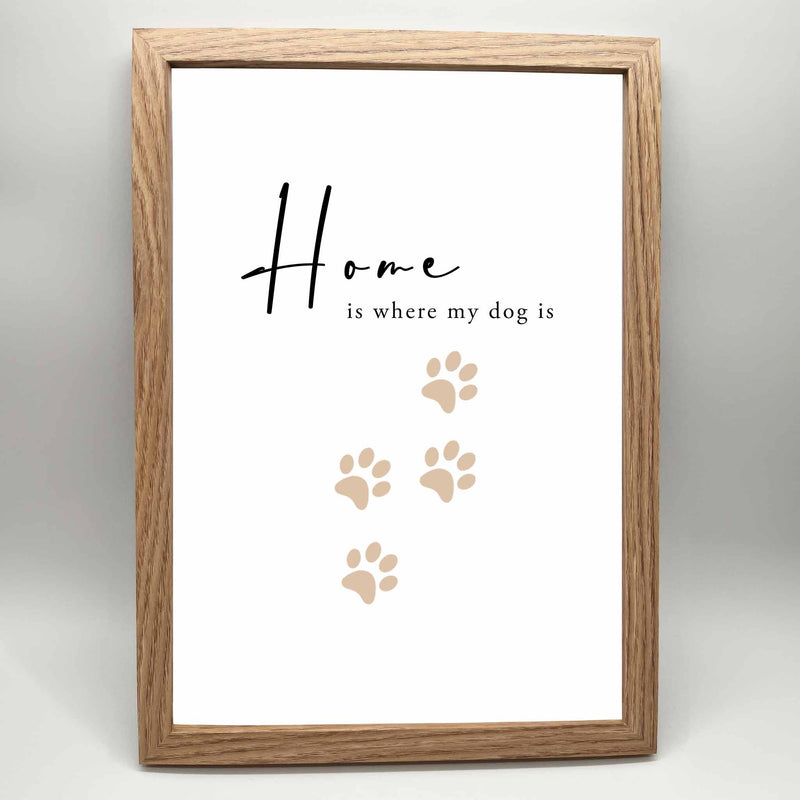 herzjubel Poster ⋙HOME IS WHERE MY DOG IS⋘ im Holzrahmen